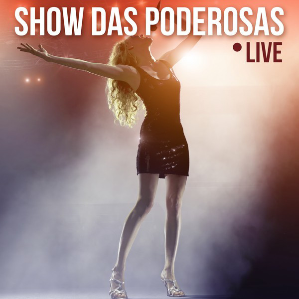Show Das Poderosas Live Domino Publishing Show Das Poderosas Live Domino Publishing